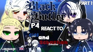 🎩 Black butler P4 react to Ciel and Sebastian  part 1 [upl. by Stallworth818]