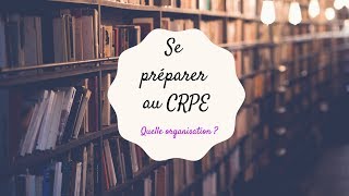 Se préparer au CRPE  quelle organisation [upl. by Nauwaj722]