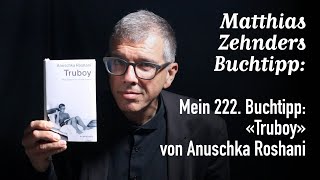 Mein 222 Buchtipp «Truboy» von Anuschka Roshani [upl. by Edroi]