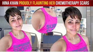 Hina Khan Getting Ready For Second Chemotherapy And Flaunting Her Chemotherapy Scars [upl. by Oakleil]