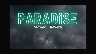 Paradise  Slowed  Reverb  Sukhan Verma  Aj EditZ [upl. by Topliffe]