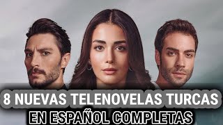 8 Telenovelas Turcas NUEVAS Completas en Español [upl. by Assilen]