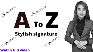 A to Z signature styles  professional signatures [upl. by Grounds]