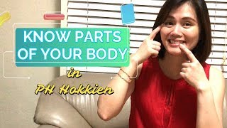 Learn Philippine Hokkien Fookien Ep 23 Parts of Your Body [upl. by Lillie]