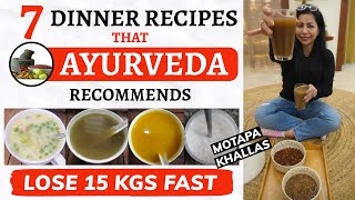 7 Ayurvedic Dinner Recipes For Fast Weight Loss 💯 Diet Recipes Health Benefits  Fat to Fab [upl. by Ybreh]