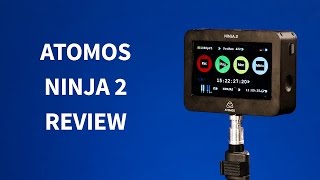 Atomos Ninja 2 Review [upl. by Hearn782]