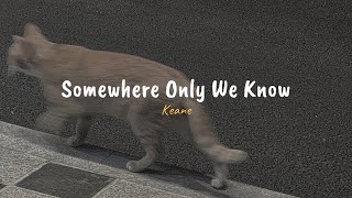 Keane  Somewhere Only We Know speed up reverb  lyrics [upl. by Cammy]