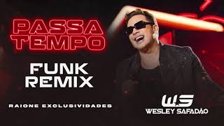 PASSATEMPO  wesleysafadao FUNK REMIX Raioneexclusividades [upl. by Mills]