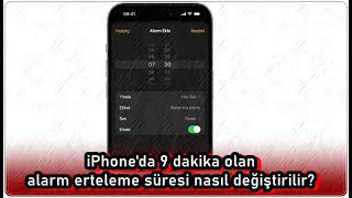 9 Dakika Olan iPhone Alarm Erteleme Süresini Değiştirme [upl. by Isidore]