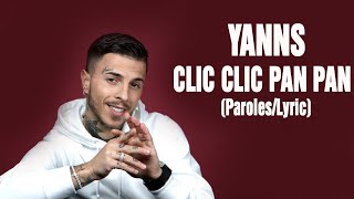 YANNS  CLIC CLIC PAN PAN Paroles Lyrics [upl. by Llertnor]