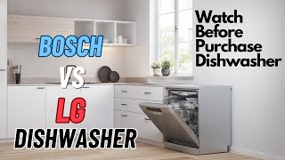 Bosch Vs LG Dishwasher Comparison  Best Dishwasher [upl. by Ymmat448]