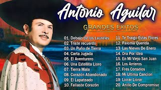 Antonio Aguilar Sus Mejores Rancheras  Antonio Aguilar Los Mejores Exitos Inolvidables Mix [upl. by Philbrook129]