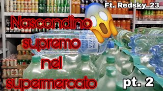 Nascondino SUPREMO supermercato pt2 ftRedSky23 [upl. by Budde]