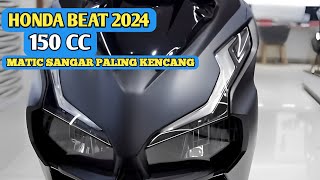 HONDA BEAT 2024 TERBARU‼️Matic 150cc Super Sangar Dan Super Cepat Dengan Harga Paling Murah [upl. by Jegar]