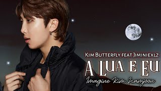 • A Lua e Eu  Imagine Kim Namjoon [upl. by Artined]