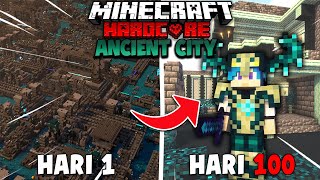 100 Hari Minecraft Hardcore ANCIENT CITY [upl. by Jorgensen]