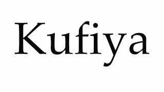 How to Pronounce Kufiya [upl. by Kroo371]