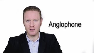 Anglophone  Meaning  Pronunciation  Word World  Audio Video Dictionary [upl. by Osrock]