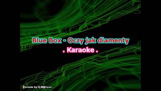 Karaoke Blue Box  Oczy jak diamenty [upl. by Thorbert763]