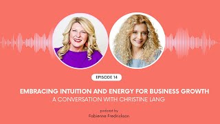 Episode 14 Embracing Intuition and Energy for Business Growth A Conversation with Christine Lang [upl. by Rokach]