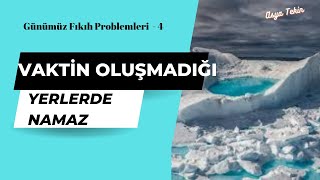 Vaktin Oluşmadığı Yerlerde Namaz 🧊Günümüz Fıkıh Problemleri dkabdhbtmbsts [upl. by Teressa]