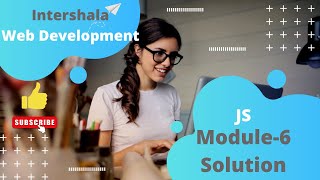 Internshala Web development JS Module6 SolutionInternshala JS Module6 Answer 2022TechRobusto [upl. by Htes459]