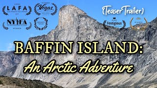 Teaser Trailer for quotBaffin Island An Arctic Adventurequot [upl. by Niram673]