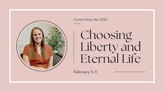 Come Follow Me 2024 February 511  Choosing Liberty and Eternal Life [upl. by Manson]