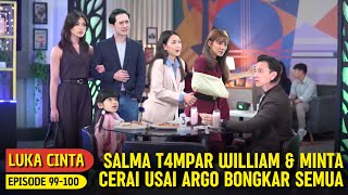 SALMA TAMPAR WILLIAM DAN MINTA CERAI USAI ARGO BONGKAR SEMUANYA  LUKA CINTA RABU 4 DESEMBER 2024 [upl. by Stacey]