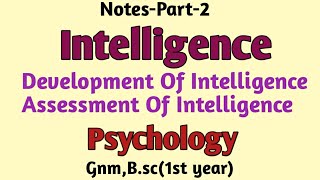 IntelligencequotDevelopment Of IntelligenceAssessment Of IntelligencequotPsychology GnmBsc1st year [upl. by Follmer]