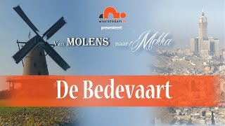 Van Molens naar Mekka 58  De Bedevaart [upl. by Vowel16]