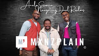 Navigating Dual Realms Anele Siswana on Spirituality and Masculinity  Mxznplain  S01  E06 [upl. by Barrow]