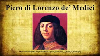 Piero di Lorenzo de’ Medici [upl. by Ainola]