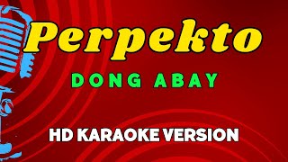 Perpekto  Dong Abay HD Karaoke Version [upl. by Marget]