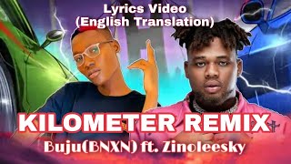 Buju BNXN ft Zinoleesky – Kilometer Remix Lyrics Video English Translation [upl. by Aihtyc]