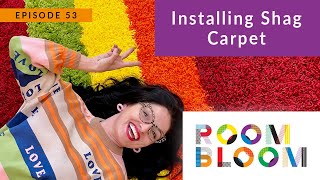 Installing Shag Carpet  Room Bloom [upl. by Geesey233]