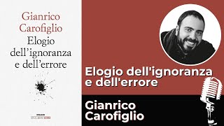 quotElogio dellignoranza e dellerrorequot di Gianrico Carofiglio  estratto audiolibro [upl. by Anerom]