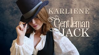 Karliene  Gentleman Jack [upl. by Rehpotsihrc]