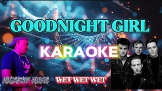 GOODNIGHT GIRL MigztuffMusic Karaoke by WET WET WET Instrumental music [upl. by Flanigan]