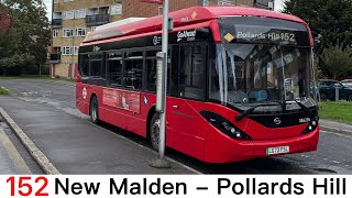 London Bus Route 152 New Malden to Pollards Hill [upl. by Arracahs64]