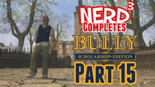 Nerd³ Completes Bully  Part 15 [upl. by Nnaegroeg]