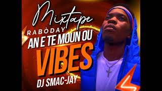 An Ete moun ou Rabòday Vibes 2k24 By Dj SMACJAY [upl. by Hardej]