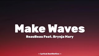 ReauBeau  Make Waves Feat Brynja Mary  Lyrics  35 Mins Loop  Lyrical Aesthetics [upl. by Gibert]