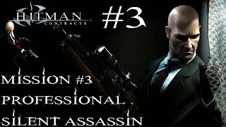 Hitman Contracts  Professional Silent Assassin HD Walkthrough  Part 3  Mission 3 [upl. by Davina375]