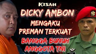 Kisah Preman TerGanas dibumi Dicky Ambon Dibunuh Pasukan Kopassus di Penjara [upl. by Tobye]