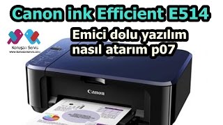 Canon ink Efficient E514 Emici dolu yazılım nasıl atarım p07 [upl. by Gurevich]