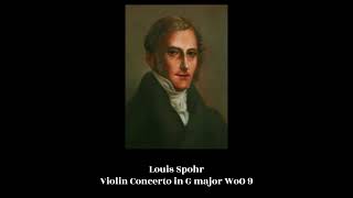 Louis Spohr  Violin Concerto in G major WoO 9 [upl. by Gillie]