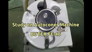 Autoconer Machine  Parts amp Function Spinning Machineries  BUTEX [upl. by Aivatnwahs]