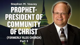 592 Stephen M Veazey  ProphetPresident of Community of Christ Pt 3 [upl. by Darya310]