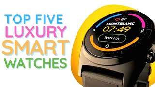 TOP 5 LUXURY SMART WATCHES 2024 🕰️ [upl. by Romeo]